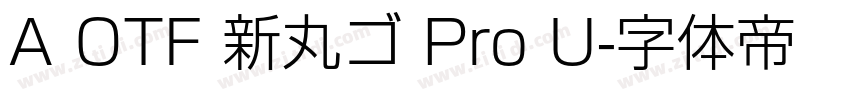 A OTF 新丸ゴ Pro U字体转换